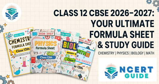 NCERT Class 12 Formula Sheet CBSE 2026–2027: Complete Guide for Board Exam Preparation