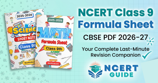 NCERT Class 9 Formula Sheet CBSE PDF 2026–27 — Your Complete Last-Minute Revision Companion - Ncert Guide