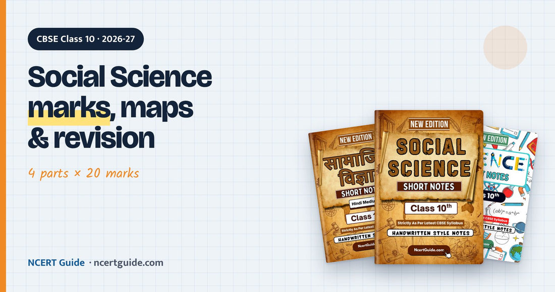 CBSE Class 10 Social Science 2026-27: Marks for History, Geography, Civics and Economics, Map Work and Revision