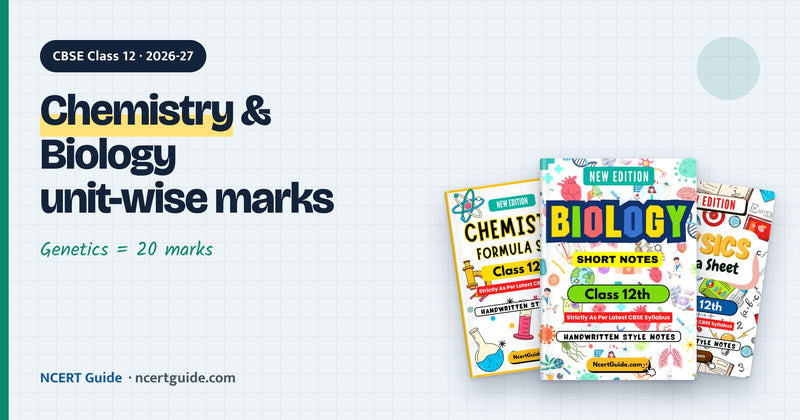 CBSE Class 12 Chemistry and Biology 2026-27: Unit-wise Marks and What to Revise First