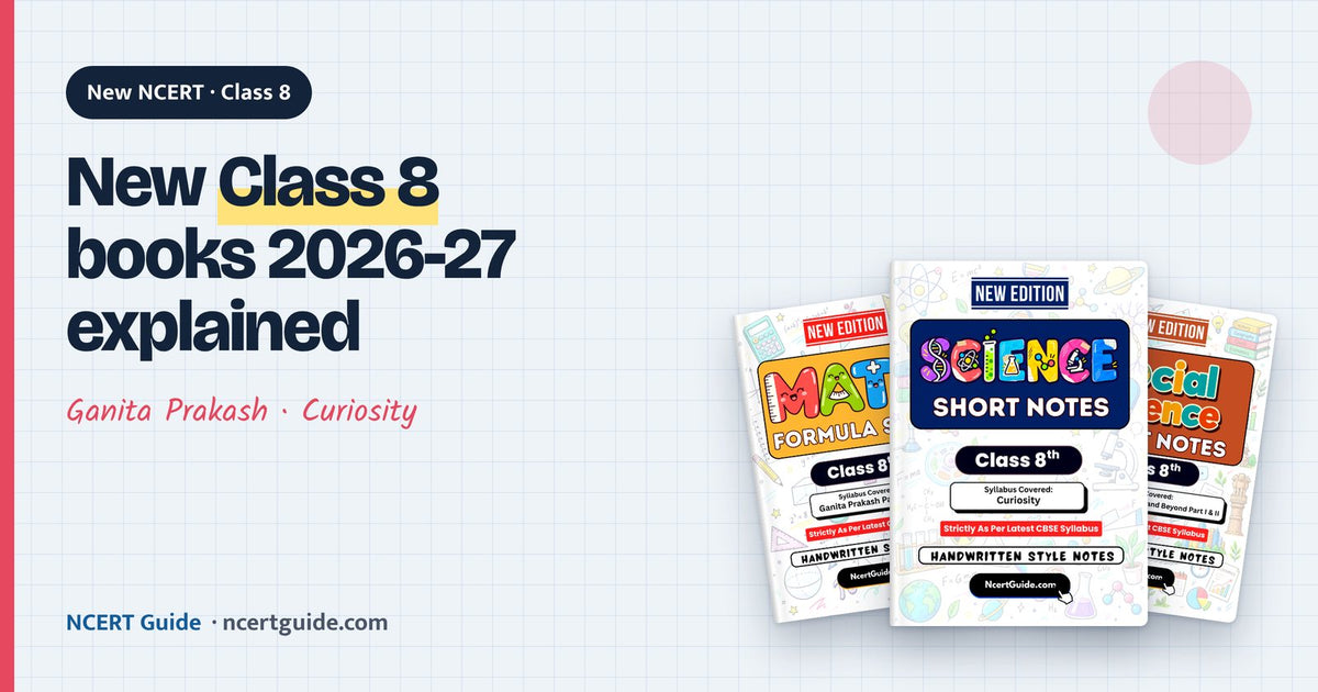 New NCERT Class 8 Books 2026-27: Ganita Prakash, Curiosity and Exploring Society Explained