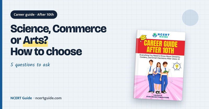 Which Stream After Class 10? How to Choose Between Science, Commerce and Arts